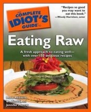 The Complete Idiots Guide to Eating Raw