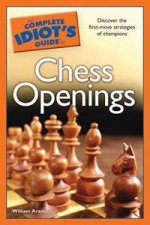 The Complete Idiots Guide to Chess Openings