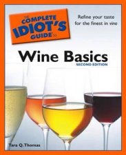 Complete Idiots Guide to Wine Basics 2nd Edition