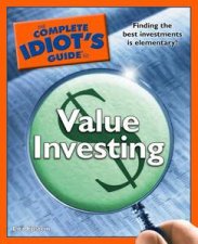 Complete Idiots Guide to Value Investing