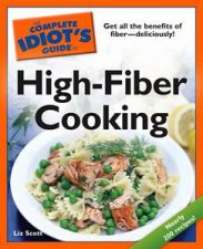 The Complete Idiots Guide to HighFiber Cooking
