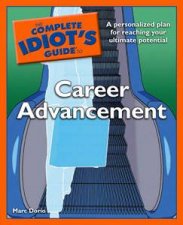 Complete Idiots Guide to Career Advancement