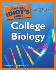 The Complete Idiots Guide to College Biology
