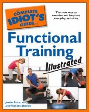 Complete Idiots Guide to Functional Training Illustrated