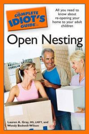 Complete Idiot's Guide to Open Nesting by Lauren A Gray & Wendy Bedwell-Wilson