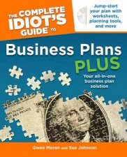 The Complete Idiots Guide to Business Plans Plus