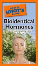 The Pocket Idiots Guide to Bioidentical Hormones