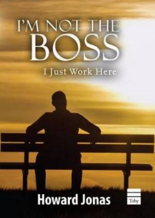 I'm Not the Boss by Howard Jonas