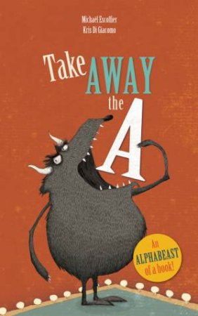 Take Away The A by Michael Escoffier