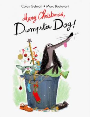 Merry Christmas, Dumpster Dog! by Colas Gutman & Marc Boutavant & Allison M. Charette & Claudia Zoe Bedrick