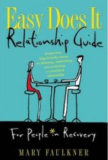 Easy Does It Relationship Guide For People In Recovery
