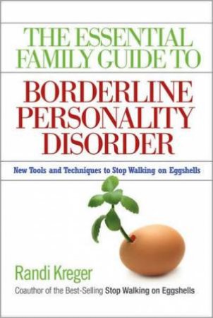 The Essential Family Guide to Borderline Personality Disorder by Randi Kreger