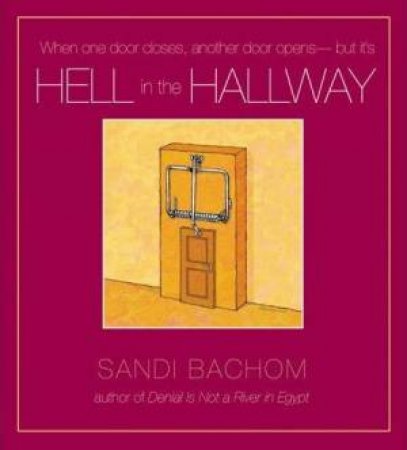 Hell In The Hallway: When One Door Closes Another Door Opens - But It's by Sandi Bachom
