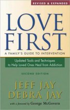 Love First A Familys Guide to Intervention