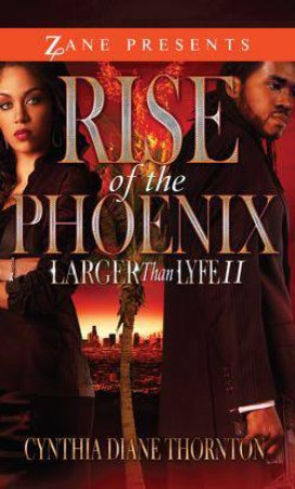 Larger Than Lyfe II: Rise of the Phoenix by Cynthia Diane Thornton