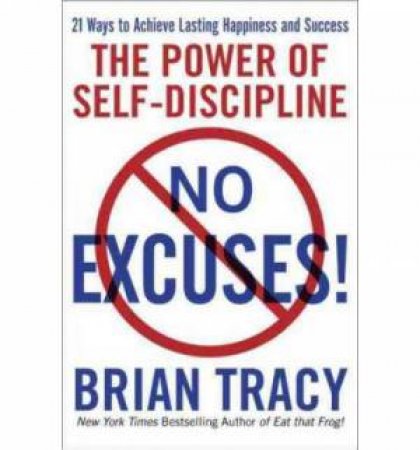 No Excuses by Brian Tracy