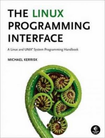 The Linux Programming Interface by Michael Kerrisk