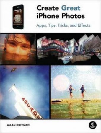 Create Great iPhone Photos by Allan Hoffman