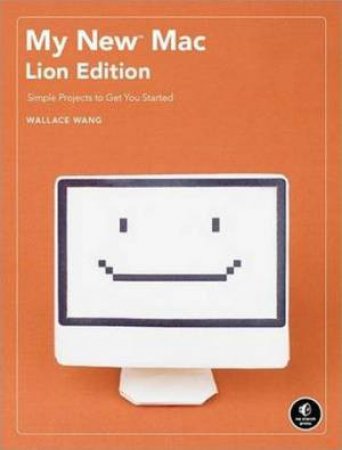 My New Mac, Lion Edition by Wallace Wang