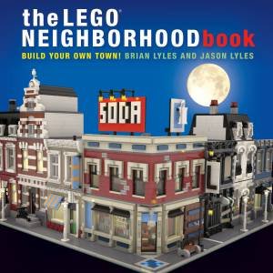 The Lego Neighborhood Book by Brian Lyles & Jason Lyles