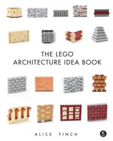 The Lego Architecture Idea Book by Alice Finch