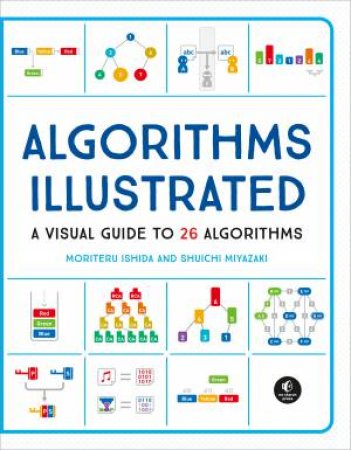 Algorithms: Explained And Illustrated by MORITERU ISHIDA