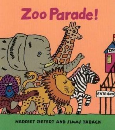 Zoo Parade by Harriet Ziefert & Simms Taback