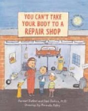 You Cant Take Your Body To A Repair Shop