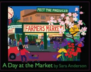 A Day At The Market by Sara Anderson