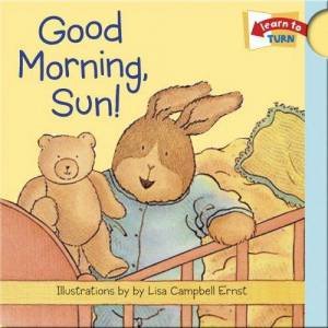 Good Morning Sun! by Lisa Campbell Ernst