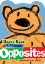 Harry Bear And Friends Opposites