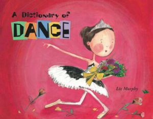 A Dictionary of Dance by Liz Murphy