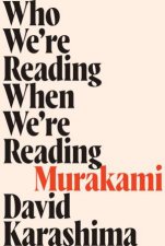 Who Were Reading When Were Reading Murakami