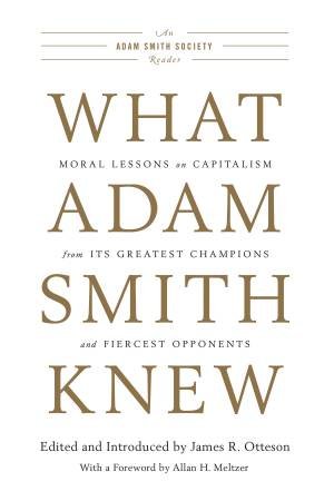 What Adam Smith Knew by Various