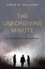 Unforgiving Minute A Soldiers Education