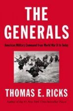 The Generals American Military Command From World War 2 To Today