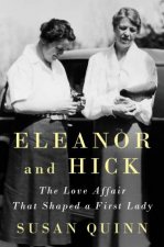Eleanor And Hick The Love Affair That Shaped A First Lady