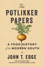 Potlikker Papers A Food History of the Modern South The