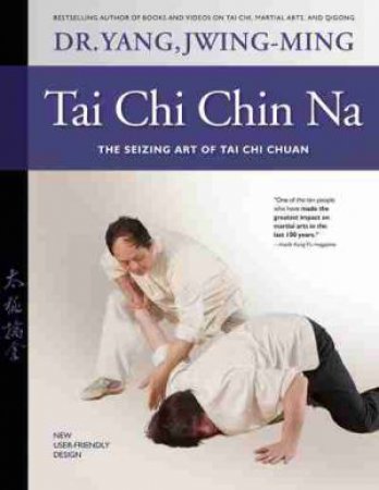 Tai Chi Chin Na by Jwing-Ming Yang