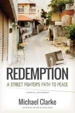 Redemption A Street Fighters Path To Peace