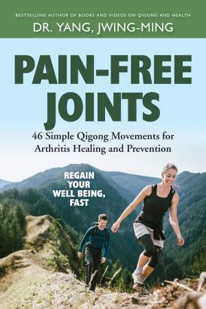 Pain-Free Joints by Jwing-Ming Yang