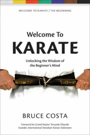 Welcome To Karate by Bruce G. Costa & Teruyuki Okazaki