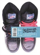 Sneaker Freaker The Book