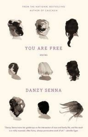 You Are Free: Stories by Danzy Senna