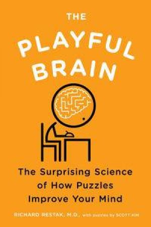 The Playful Brain by Richard Restak & Kim Scott 