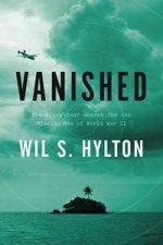 Vanished The SixtyYear Search for the Missing Men of World War II