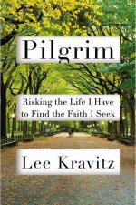 Pilgrim Risking the Life I Have to Find the Faith I Seek