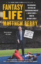 Fantasy Life  The Outrageous Uplifting and Heartbreaking World of Fantasy Sports from the Guy Whos Lived It