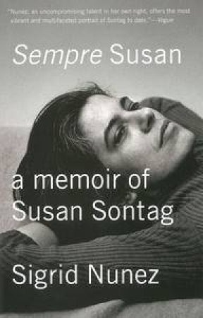 Sempre Susan: A Memoir of Susan Sontag by Sigrid Nunez