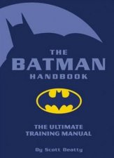 The Batman Handbook The Ultimate Training Manual